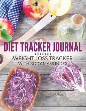 portada Diet Tracker Journal: Weight Loss Tracker with Body Mass Index (en Inglés)
