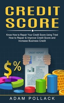 portada Credit Score: Know How to Repair Your Credit Score Using Tried (How to Repair & Improve Credit Score and Increase Business Credit) (en Inglés)