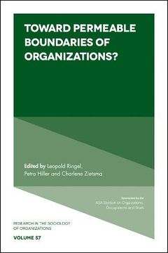 portada Toward Permeable Boundaries of Organizations? 57 (Research in the Sociology of Organizations) 