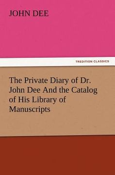 portada the private diary of dr. john dee and the catalog of his library of manuscripts