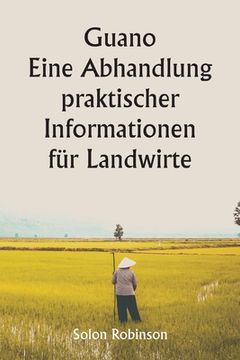 portada Guano Eine Abhandlung praktischer Informationen für Landwirte