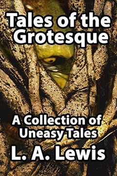 portada Tales of the Grotesque: A Collection of Uneasy Tales (in English)