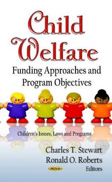 portada Child Welfare: Funding Approaches and Program Objectives (Children's Issues, Laws and Programs) (en Inglés)
