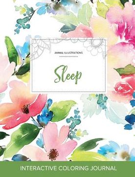 portada Adult Coloring Journal: Sleep (Animal Illustrations, Pastel Floral) (in English)