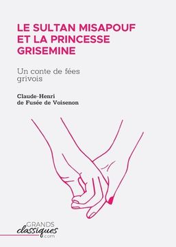 portada Le Sultan Misapouf et la princesse Grisemine: Un conte de fées grivois (en Francés)