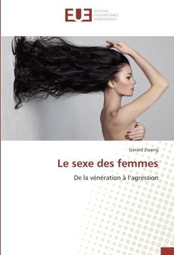portada Le sexe des femmes: De la vénération à l’agression (French Edition)