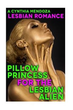 portada Lesbian Romance: Pillow Princess for The Lesbian Alien