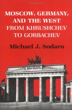 portada Moscow, Germany and the West From Khruschev to Gorbachev (en Inglés)