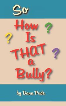 portada so how is that a bully? (in English)