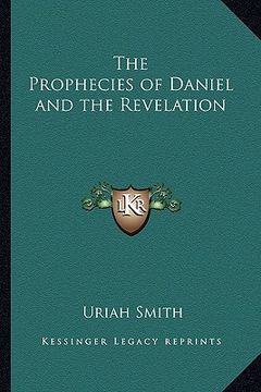 portada the prophecies of daniel and the revelation (en Inglés)