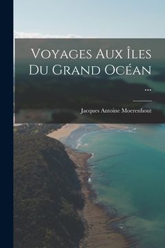portada Voyages Aux Îles Du Grand Océan ... (en Francés)