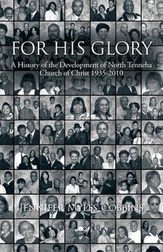 portada for his glory: a history of the development of north tenneha church of christ 1935 -2010