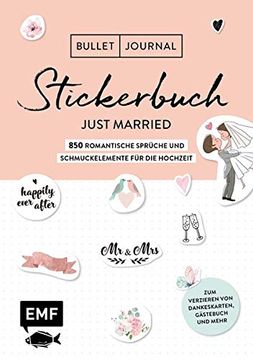 portada Bullet Journal? Stickerbuch Just Married: 850 Romantische Sprüche und Schmuckelemente für die Hochzeit: Zum Verzieren von Dankeskarten, Gästebuch und Mehr (in German)