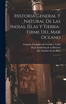 portada Historia General y Natural de las Indias, Islas y Tierra-Firme del mar Oceano: 3 (in Spanish)