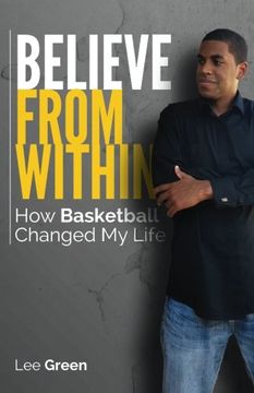 portada Believe From Within: How Basketball Changed My Life