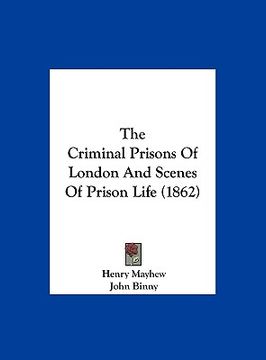 portada the criminal prisons of london and scenes of prison life (1862)