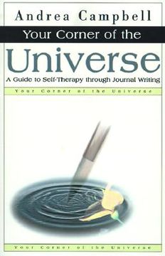 portada your corner of the universe: a guide to self-therapy through journal writing (en Inglés)