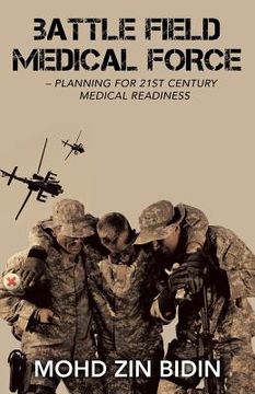 portada Battle Field Medical Force - Planning for 21St Century Medical Readiness (en Inglés)
