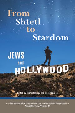 portada From Shtetl to Stardom: Jews and Hollywood (in English)