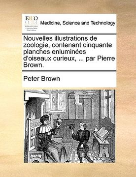 portada nouvelles illustrations de zoologie, contenant cinquante planches enlumines d'oiseaux curieux, ... par pierre brown.
