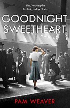portada Goodnight Sweetheart: A Heartbreaking World war two Historical Fiction Saga That Will Bring Tears to Your Eyes and Love to Your Heart (en Inglés)