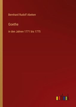 portada Goethe: in den Jahren 1771 bis 1775 (en Alemán)