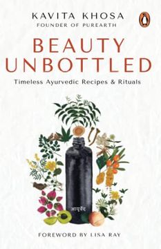 portada Beauty Unbottled: Timeless Ayurvedic Rituals & Recipes (en Inglés)