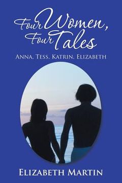 portada Four Women, Four Tales: Anna, Tess, Katrin, Elizabeth (en Inglés)
