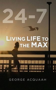 portada 24-7: Living Life to the Max (in English)
