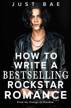 portada How to Write a Bestselling Rockstar Romance: From the Garage to Stardom (en Inglés)