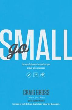portada Go Small: Because God Doesn't Care About Your Status, Size, or Success (en Inglés)