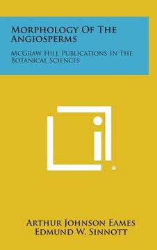 portada Morphology of the Angiosperms: McGraw Hill Publications in the Botanical Sciences