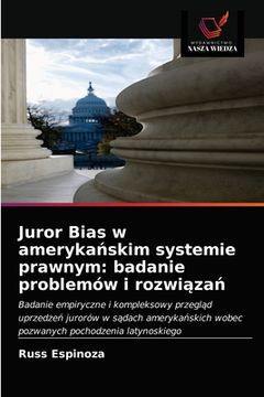 portada Juror Bias w amerykańskim systemie prawnym: badanie problemów i rozwiązań (en Polaco)