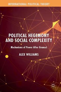 portada Political Hegemony and Social Complexity: Mechanisms of Power After Gramsci (in English)