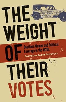 portada The Weight of Their Votes: Southern Women and Political Leverage in the 1920S (en Inglés)