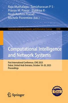 portada Computational Intelligence and Network Systems: First International Conference, Cins 2023, Dubai, United Arab Emirates, October 18-20, 2023, Proceedin