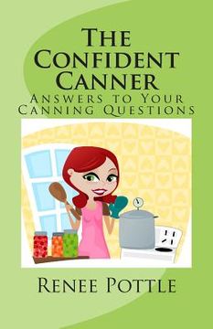 portada The Confident Canner: Answers to Your Canning Questions
