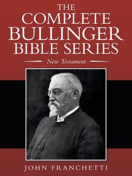 portada The Complete Bullinger Bible Series: New Testament (en Inglés)