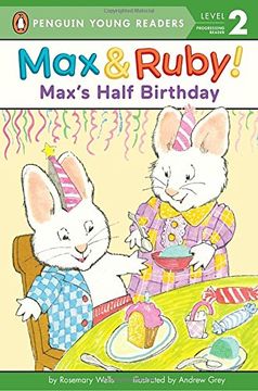 portada Max's Half Birthday (Max and Ruby: Penguin Young Readers, Level 2) (en Inglés)