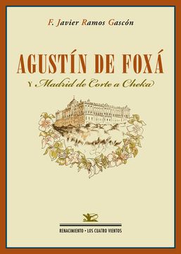 portada Agustín de Foxá y 'madrid de Corte a Cheka' (in Spanish)