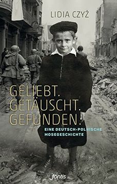 portada Geliebt. Getäuscht. Gefunden. Eine Deutsch-Polnische Mosegeschichte (in German)
