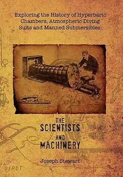 portada Exploring the History of Hyperbaric Chambers, Atmospheric Diving Suits and Manned Submersibles: The Scientists and Machinery (en Inglés)