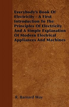 portada everybody's book of electricity - a first introduction to the principles of electricity and a simple explanation of modern electrical appliances and m (in English)