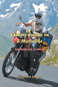 portada Explore Europe on a Motorbike: Four Months and 26,000 km (en Inglés)