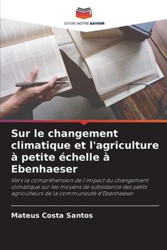portada Sur le changement climatique et l'agriculture à petite échelle à Ebenhaeser (en Francés)