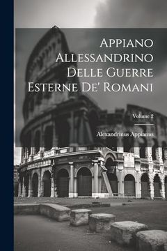 portada Appiano Allessandrino Delle Guerre Esterne de' Romani; Volume 2 (en Italiano)
