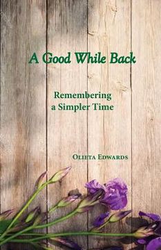 portada A Good While Back: Remembering a Simpler Time (en Inglés)