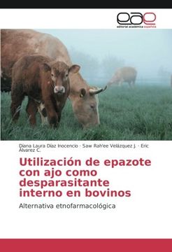 portada Utilización de epazote con ajo como desparasitante interno en bovinos: Alternativa etnofarmacológica