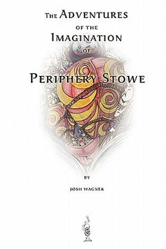 portada the adventures of the imagination of periphery stowe (en Inglés)