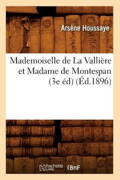 portada Mademoiselle de la Vallière Et Madame de Montespan (3e Éd) (Éd.1896) (en Francés)